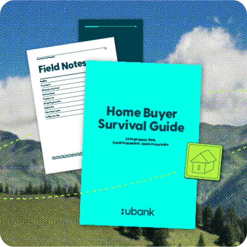Ubank’s Home Buyer Survival Guide